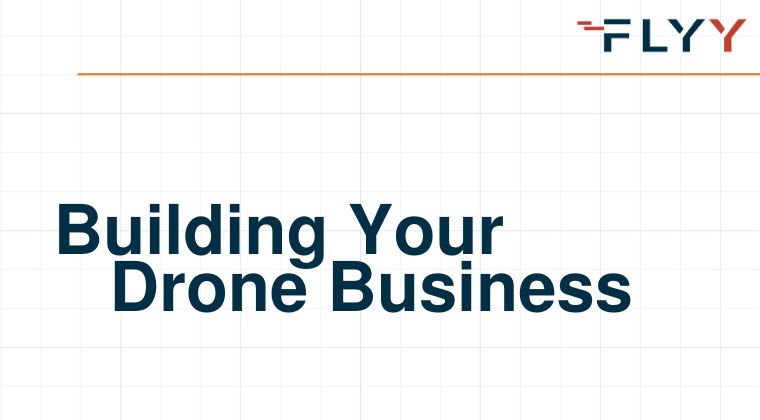 Building Your Drone Business